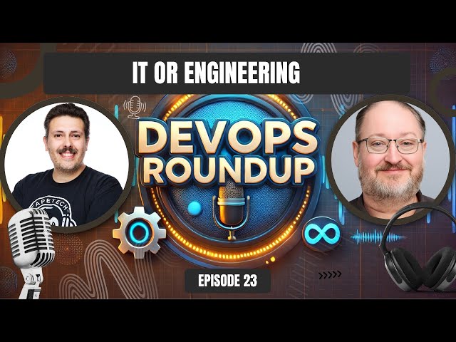 DevOps Tools: Should They Belong to IT or Engineering? | DevOps Roundup Debate