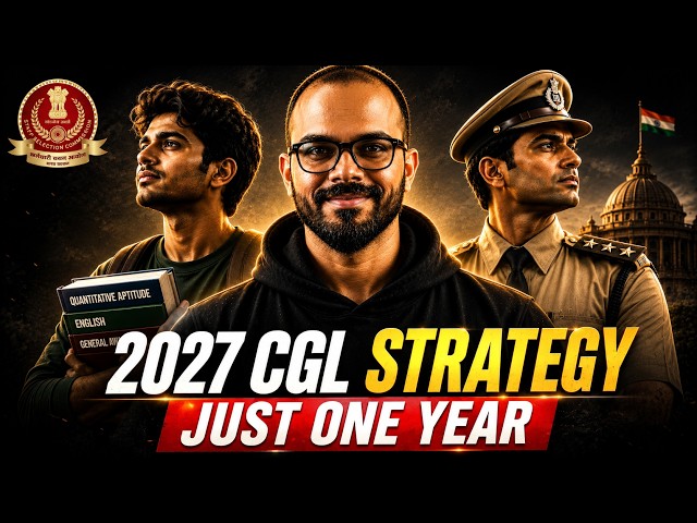 SSC CGL 2027: 1 Year Complete Preparation Strategy | From Zero to Selection