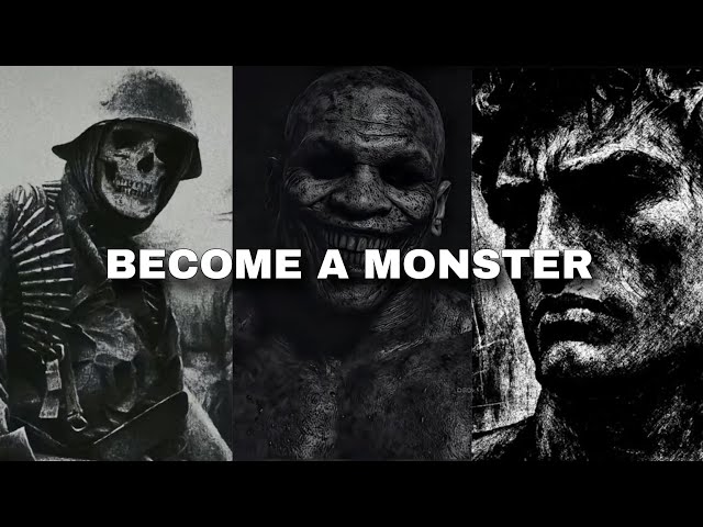 BECOME A MONSTER. Warriors mindset.