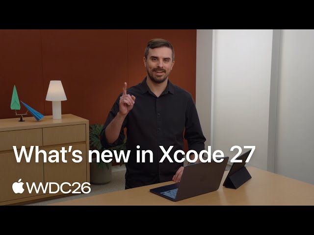 WWDC26: What’s new in Xcode 27 | Apple