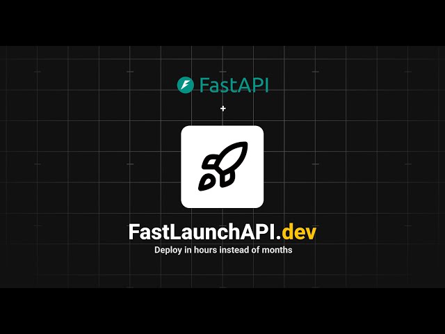 Build & Deploy a SaaS FastAPI Backend in under 30 Minutes with FastLaunchAPI
