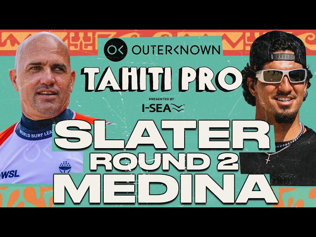Kelly Slater vs Gabriel Medina | Outerknown Tahiti Pro pres by I-SEA 2026 - Round 2 Full Replay
