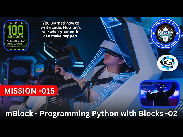 Mission 15  - mBlock Python with Blocks 02 | AI & Robotics Club | 100 Mission Hero Journey