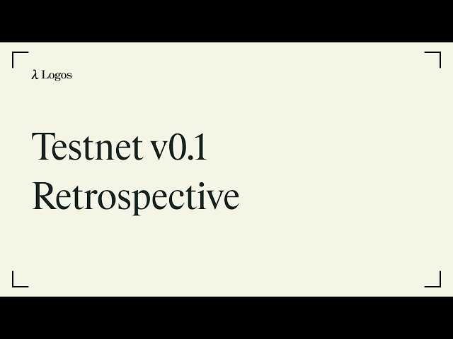 Testnet v0.1 Retrospective