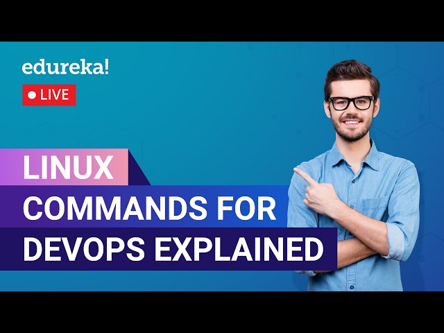 Linux commands for DevOps Explained in 60 Minutes | Linux for DevOps | Edureka | DevOps Live - 1