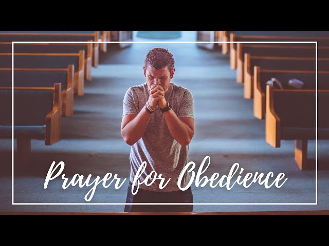 Prayer for Obedience | Grow In Obedience To God