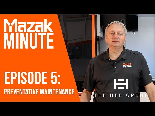 Mazak Minute | Episode 5 | Preventative Maintenance