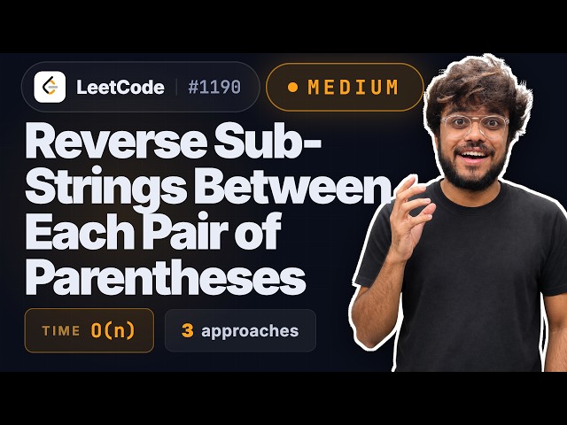 LeetCode 1190: Reverse Substrings Between Each Pair of Parentheses