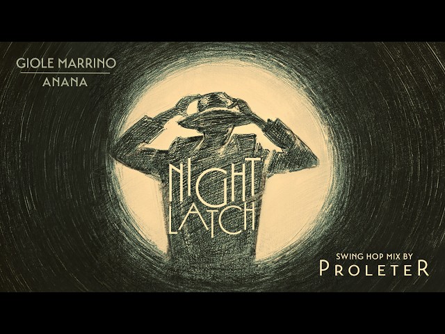Giole Marrino, Anana & ProleteR - NightLatch (Swing Hop Mix) // Electro Swing Thing Special 113