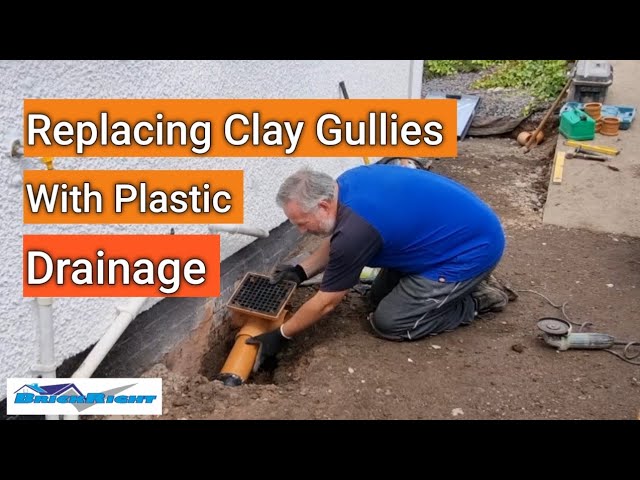 replacing old clay gully with plastic drains