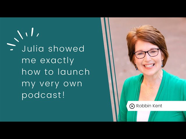Robbin Kent - Testimonial for Julia The Podcast Teacher™