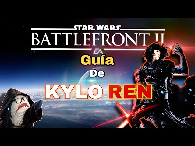 Star Wars Battlefront 2 | KYLO REN GUIDE