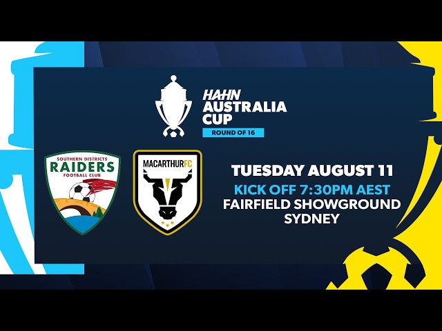 SD Raiders v Macarthur | Hahn Australia Cup Round of 16
