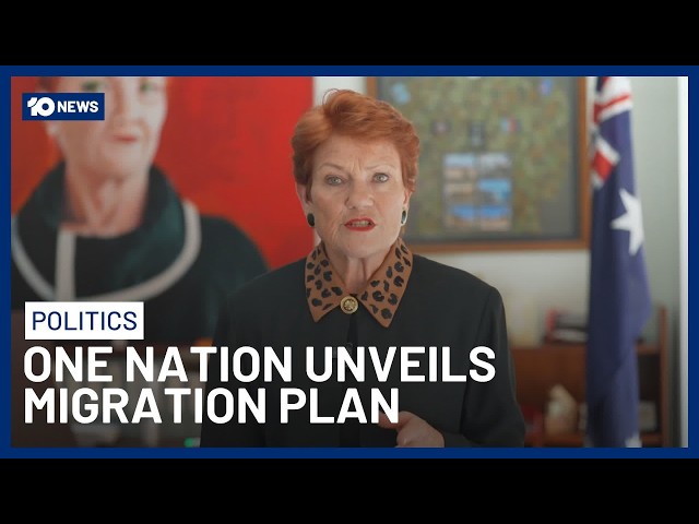 One Nation Unveils Plan To Slash Migration By 750,000 | 10 News