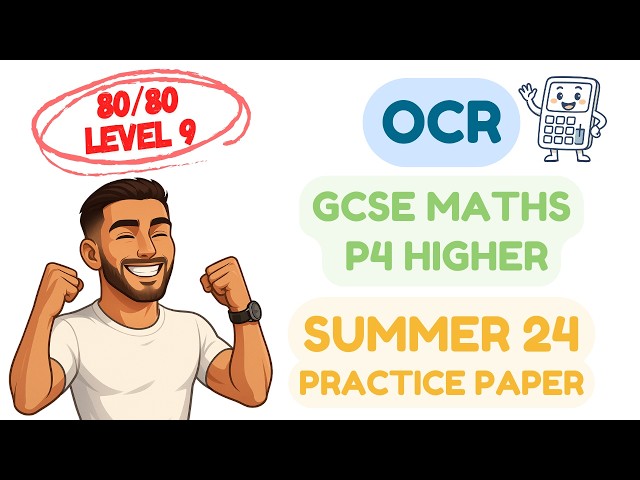OCR GCSE Maths Paper 4 Summer 2024 | Higher Tier Walkthrough | 80/80 Grade 9