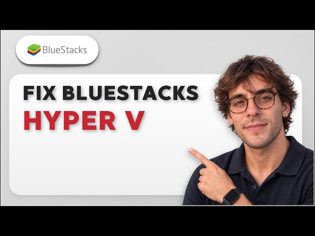 How to Fix BlueStacks Hyper V [2026 Full Guide]