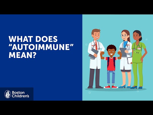 What does “autoimmune” mean? | Boston Children's Neuroimmunology Center