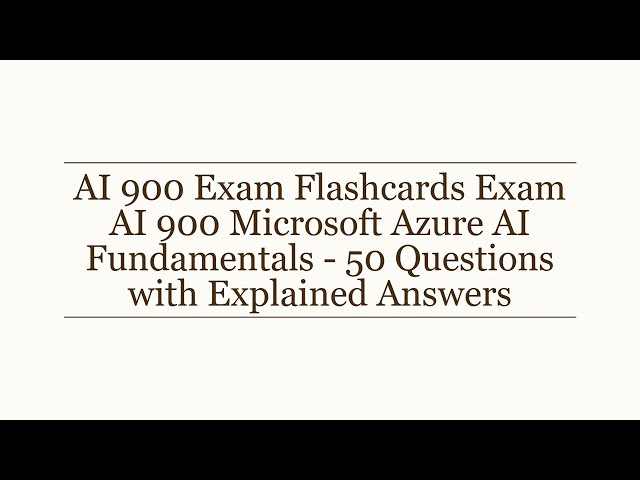 Pass the AI-900 Exam: Microsoft Azure AI Fundamentals | 50 Flashcards & Explained Answers