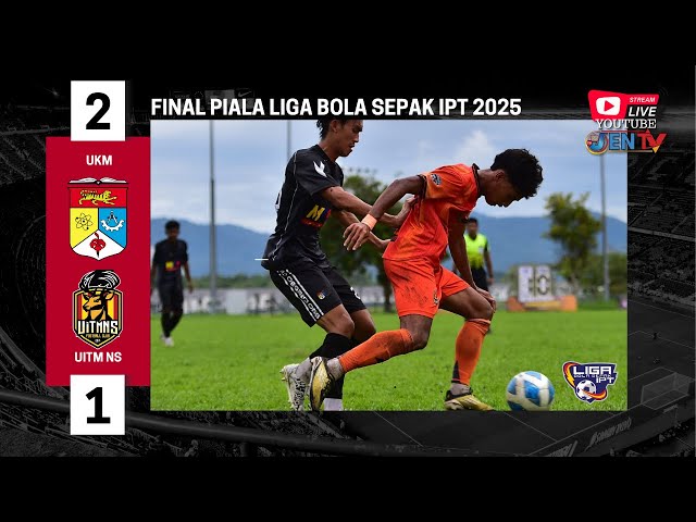[HIGHLIGHT] FINAL LIGA BOLA SEPAK IPT 2025 - PIALA MENTERI PENDIDIKAN TINGGI 2025