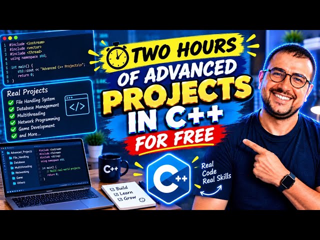 Two hours of C++ Advanced Projects 