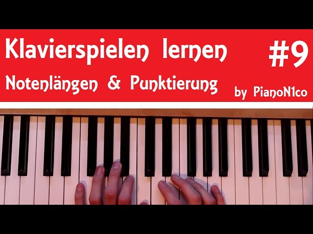 Klavierspielen lernen #9 | Noten lesen lernen - Notenlängen & Punktierung | HD