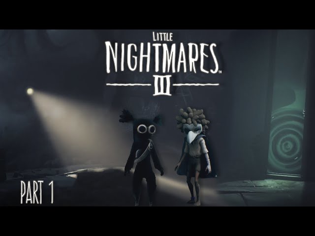 NEW RELEASE| Little Nightmares 3 | Co-Op Full Play Through| Part 1