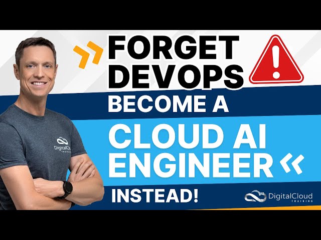Forget DevOps – Become a Cloud AI Engineer instead