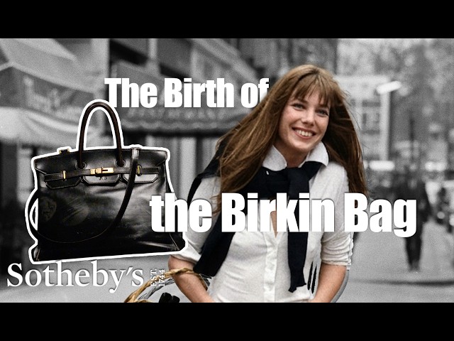 The History Behind Hermès Birkin | Sotheby's