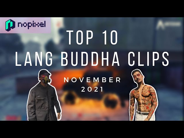 TOP 10 Lang Buddha Clips of November 2021 in NoPixel GTA RP