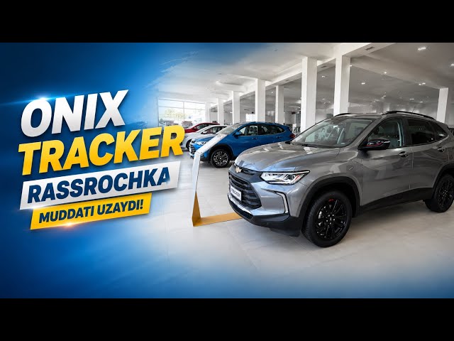 TRACKER VS ONIX RASSROCHKALAR MUDDATI UZAYTIRILDI | AVTOVLOG_UZ 
