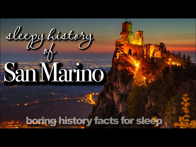 History For Sleep: San Marino | Bedtime Story For Grown Ups 