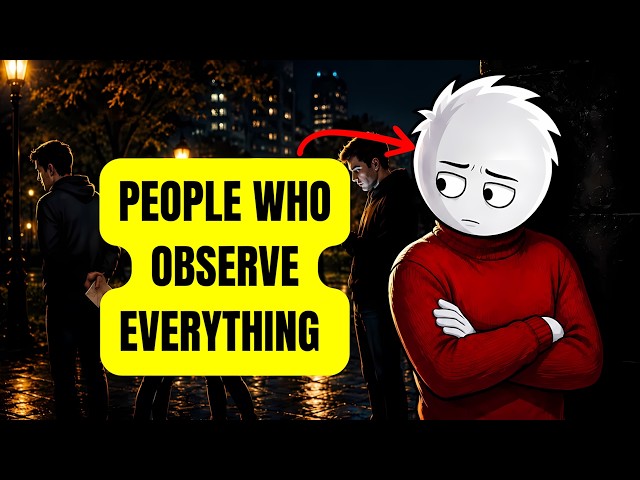 The Hidden Psychology Of People Who Observe Everything