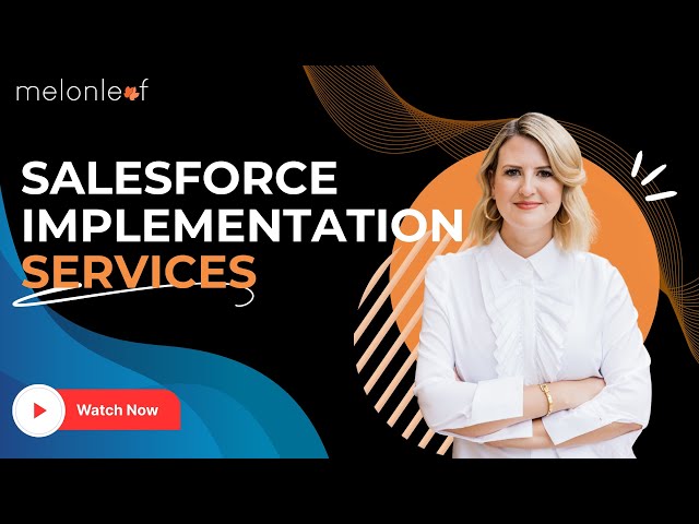Salesforce Implementation Services | Melonleaf