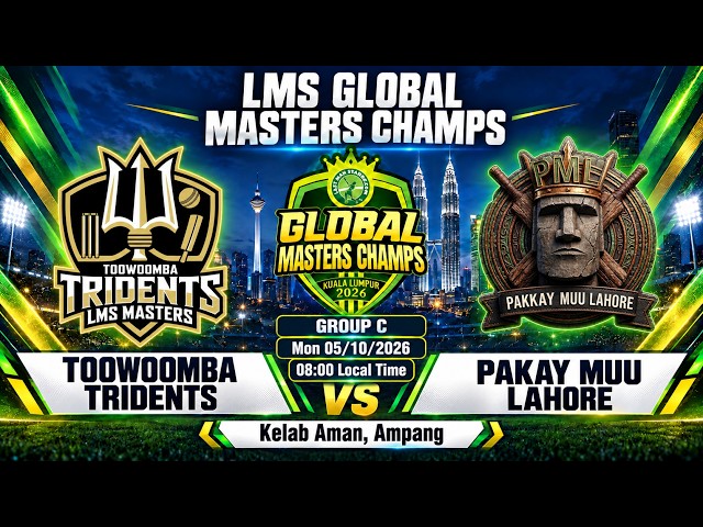 Toowoomba Tridents Vs PAKKAY MUU LAHORE | LMS Global Masters Champs 2026