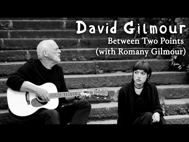 David Gilmour with Romany Gilmour - Between Two Points (with Romany Gilmour)