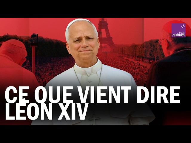 MIGRANTS, IA, FIN DE VIE : ce que LÉON XIV vient dire à la France