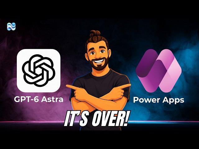 GPT-6 Astra Built My Power App in 20 Minutes