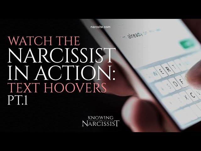 Watch the Narcissist In Action : Text Hoover Part 1