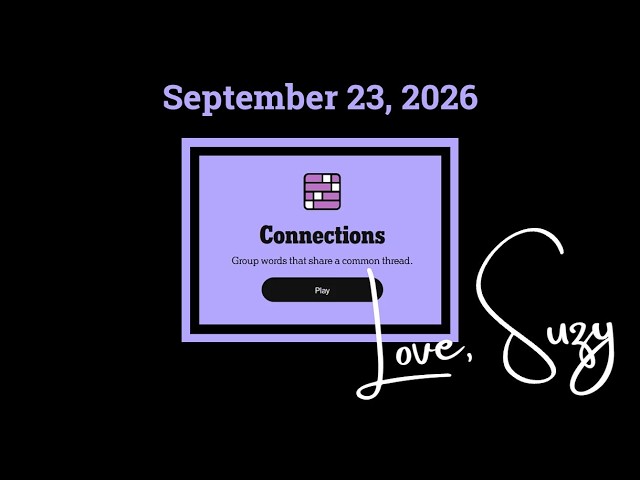 Connections of the Day for September 23, 2026: Group words that share a common thread.