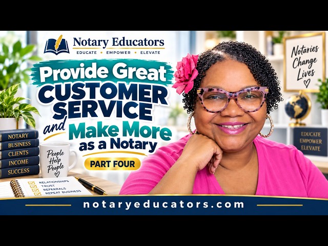 Get the Best Notary Training Gems:Part Four - Great Notary Customer Service Tips and Make More Money