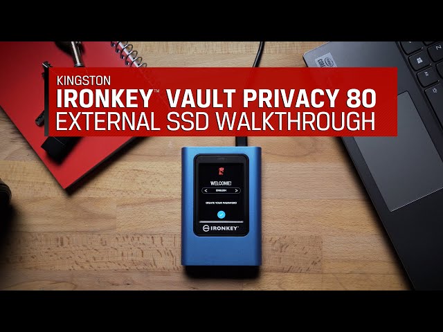 Kingston IronKey™ Vault Privacy 80 External SSD Features Walkthrough