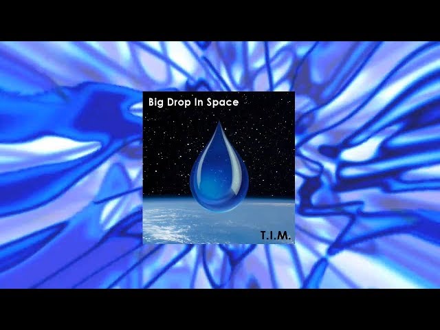 T.I.M. - Big Drop In Space