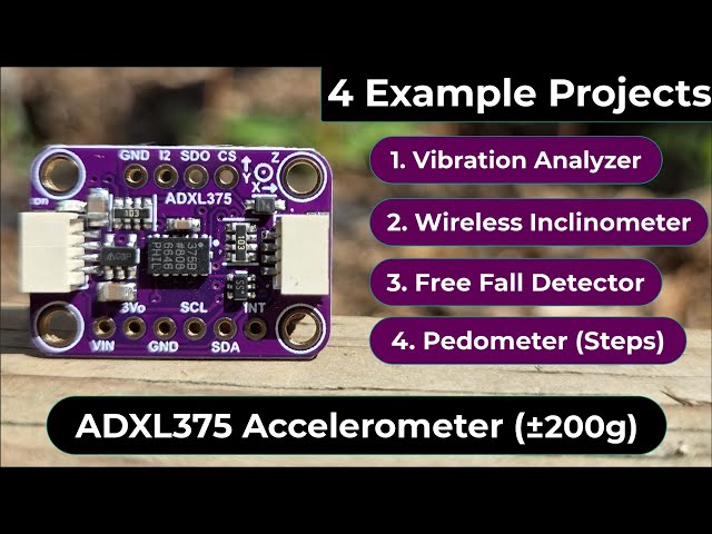 ADXL375 Powerful Accelerometer with ±200g Acceleration Measurement || 4 Example Projects