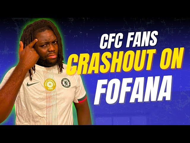 WESLEY FOFANA V CFC FANS? HONEST TRUTH (RANT)