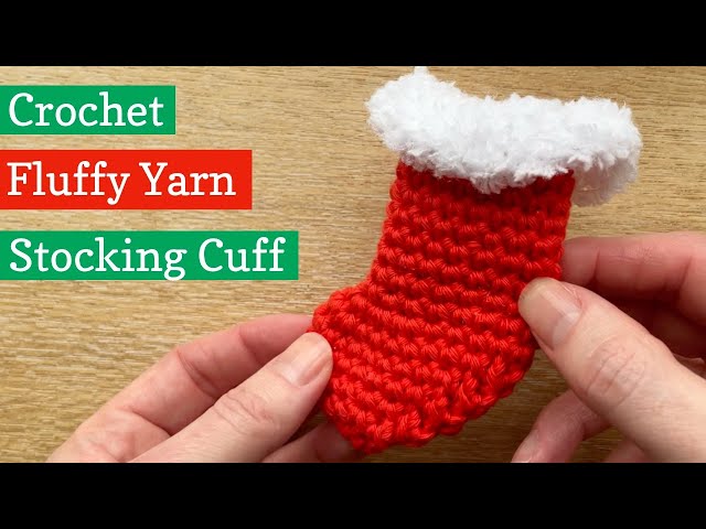 How to crochet a fluffy yarn cuff for Christmas stocking decorations