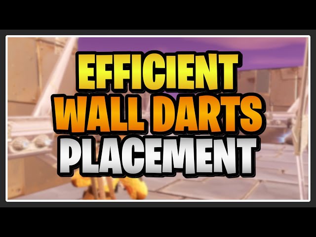 Efficient Universal Wall Darts Placement Concept in Fortnite Save the World!