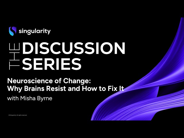 The Neuroscience of Change: Why Brains Resist and How to Fix It | Singularity University