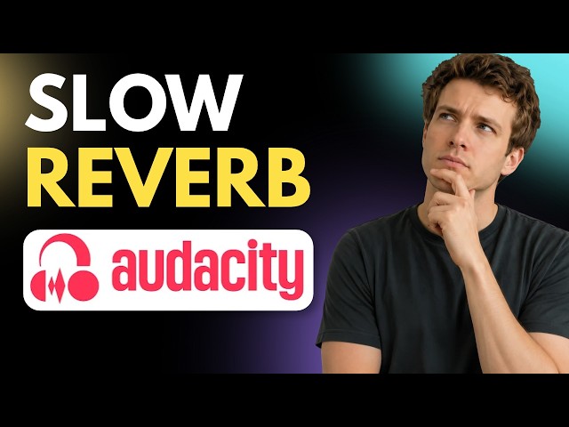 How To Slow Reverb Audacity (Easy Tutorial)