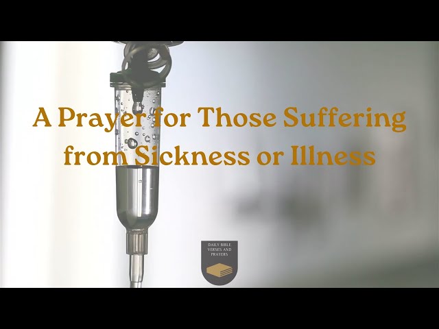 A Prayer for Those Suffering from Sickness or Illness