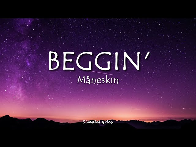 Beggin' - Måneskin (Lyrics) I'm beggin', beggin' you TikTokSong
